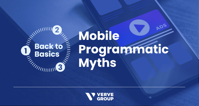 Back to Basics: Debunking the myths of mobile programmatic advertising